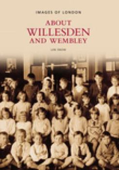 Paperback Around Willesden and Wembley (Images of London) Book