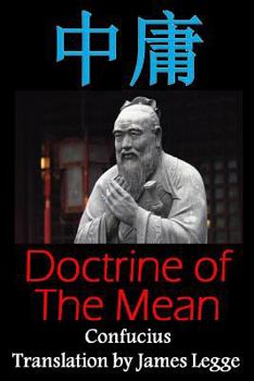 Paperback Doctrine of the Mean: Bilingual Edition, English and Chinese: A Confucian Classic of Ancient Chinese Literature Book