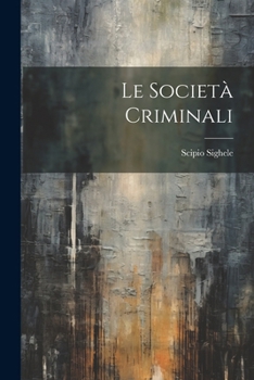 Paperback Le Società Criminali [Italian] Book