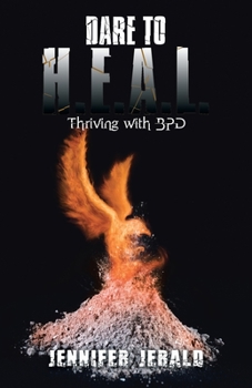 Paperback Dare To H.E.A.L.: Thriving With Bpd Book