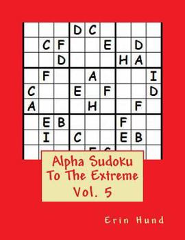 Paperback Alpha Sudoku To The Extreme Vol. 5 Book