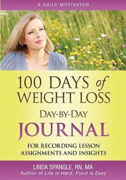 Paperback 100 Days of Weight Loss Day-By-Day Journal: For Recording Lesson Assignments and Insights Book