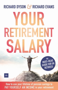 Paperback Your Retirement Salary: How to Use Your Lifetime of Pension Savings to Pay Yourself an Income in Your Retirement Book