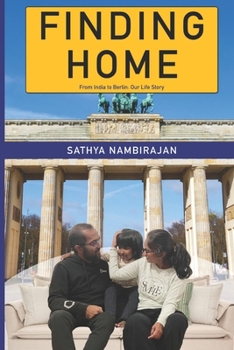 Paperback Finding Home: From India to Berlin: Our Life Story Book