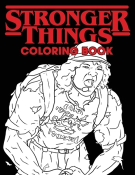 Paperback Stronger Things Coloring Book: All Your Favorite Characters...Only Stronger Book