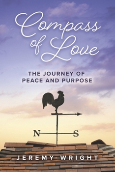 Paperback Compass of Love: The Journey of Peace and Purpose Volume 6 Book