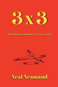 3x3: The Singular Scribblings of an Uneasy Mind