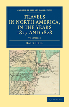 Paperback Travels in North America, in the Years 1827 and 1828 - Volume 2 Book