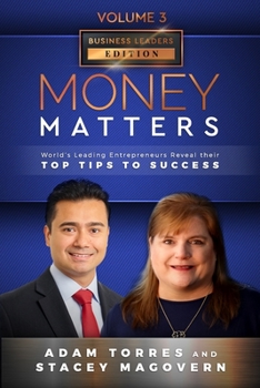 Paperback Money Matters: World's Leading Entrepreneurs Reveal Their Top Tips To Success (Business Leaders Vol.3 - Edition 4) Book