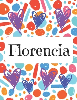 Florencia: Diario de nombres personalizado con papel rayado en blanco  Cubra círculos y corazones de diseño (Spanish Edition)