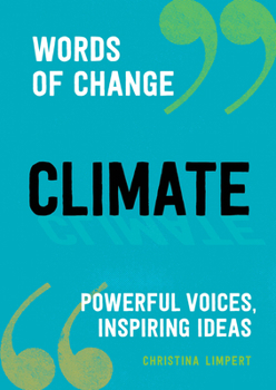 Hardcover Climate (Words of Change Series): Powerful Voices, Inspiring Ideas Book