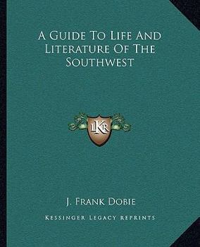 Paperback A Guide To Life And Literature Of The Southwest Book