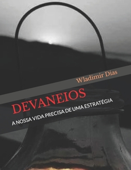 Paperback Devaneios: A Nossa Vida Precisa de Uma Estratégia [Portuguese] Book