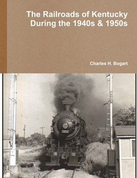 Paperback The Railroads of Kentucky During the 1940s & 1950s Book