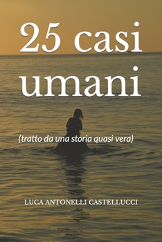 Paperback 25 casi umani: (tratto da una storia quasi vera) [Italian] Book