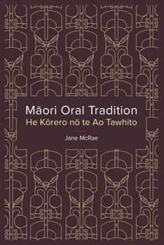 Maori Oral Tradition: He Korero no te Ao Tawhito