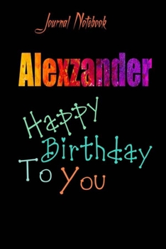 Paperback Alexzander: Happy Birthday To you Sheet 9x6 Inches 120 Pages with bleed - A Great Happybirthday Gift Book