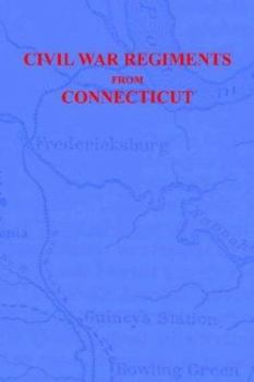 Civil War Regiments from Connecticut, 1861-1865