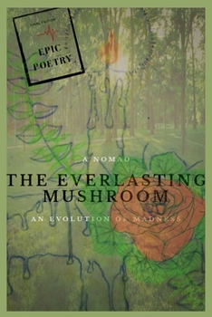 Paperback The Everlasting Mushroom: An Evolution Of Madness Book