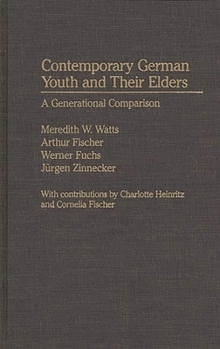 Hardcover Contemporary German Youth and Their Elders: A Generational Comparison Book