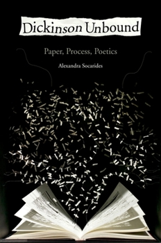 Hardcover Dickinson Unbound: Paper, Process, Poetics Book