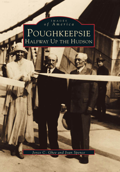 Poughkeepsie: Halfway Up the Hudson - Book  of the Images of America: New York