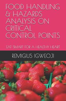 Food Handling & Hazards Analysis on Critical Control Points: Eat Smart for a Healthy Heart