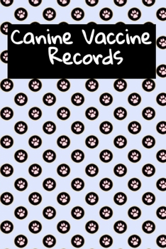 Paperback Canine Vaccine Records: Semi- Annual and Annual Pet Immunization Logbook Book