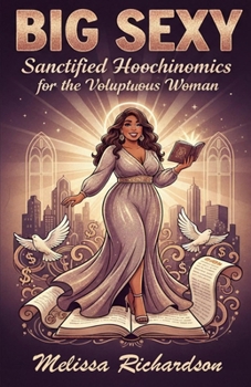 Paperback Big Sexy Sanctified Hoochinomics for the Voluptuous Woman Book