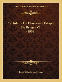 Paperback Cartulaire De L'Ancienne Estaple De Bruges V1 (1904) [French] Book