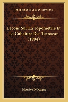 Paperback Lecons Sur La Topometrie Et La Cubature Des Terrasses (1904) [French] Book
