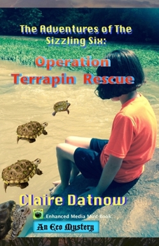 The Adventures of The Sizzling Six: Operation Terrapin Rescue - Book #7 of the Adventures of the Sizzling Six