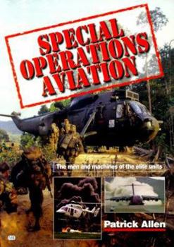 Paperback Special Operations Aviation: The Men and Machines of the Elite Units Book