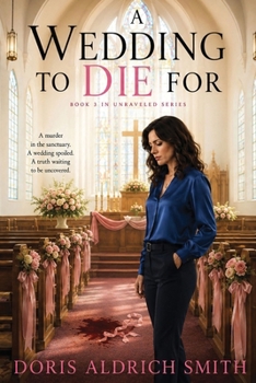 Paperback A Wedding to Die For: Book 3 in Unraveled Series Book