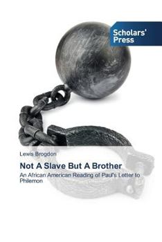 Paperback Not A Slave But A Brother Book
