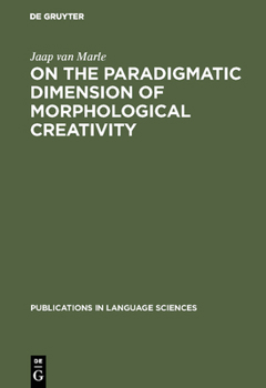 Hardcover On the Paradigmatic Dimension of Morphological Creativity Book