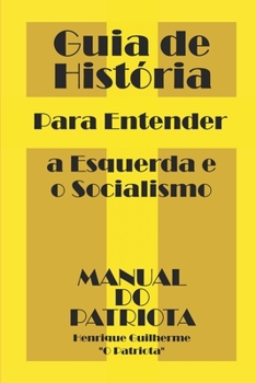 Paperback Guia de História: Para Entender a Esquerda e o Socialismo [Portuguese] Book