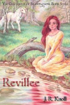 Revillee, The Chronicles of Brawrloxoss Book 7 - Book #7 of the Chronicles of Brawrloxoss