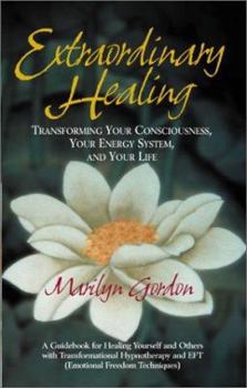 Paperback Extraordinary Healing: Transforming Your Consciousness, Your Energy System, and Your Life Book