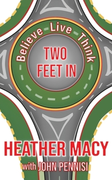 Paperback Believe, Live, Think: Two Feet In Book