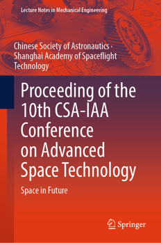 Hardcover Proceeding of the 10th CSA-IAA Conference on Advanced Space Technology : Space in Future Book