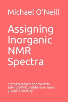 Assigning Inorganic NMR Spectra: a programmed approach to solving NMR problems in main group chemistry