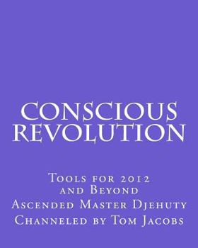 Paperback Conscious Revolution: Tools for 2012 and Beyond Book