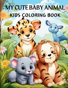Paperback My Cute Baby Animal Kids Coloring Book
