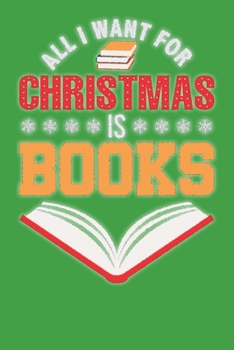 Paperback All I Want For Christmas is Books: Simple Dot Grid Journal for Every Book Lover Out There Book