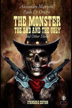 Paperback The Monster, the Bad and the Ugly Book