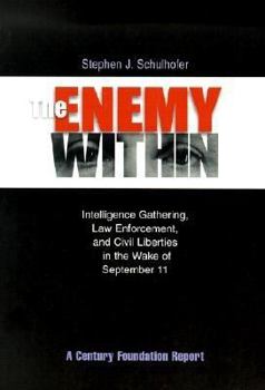 Paperback The Enemy Within: Intelligence Gathering, Law Enforcement, and Civil Liberties in the Wake of September 11 Book