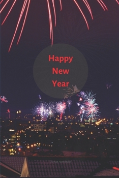 Happy New Year: Great Notebook, Journal, Diary, Christmas Gift (100 Pages, Blank, 6 x 9) Blank Notebook