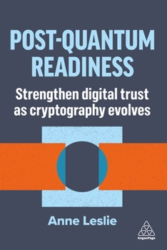 Hardcover Post-Quantum Readiness: Strengthen Digital Trust as Cryptography Evolves Book