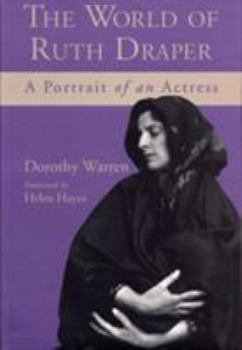 Hardcover The World of Ruth Draper: A Portrait of an Actress Book